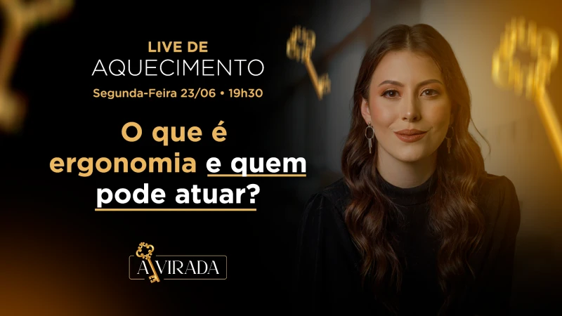 Live 1 - O que é Ergonomia e quem pode atuar?