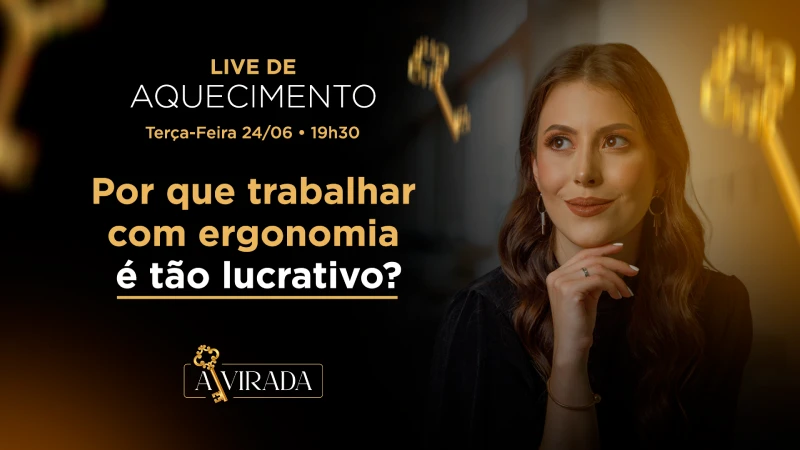 Live 2 - Por que trabalhar com Ergonomia é tão lucrativo 