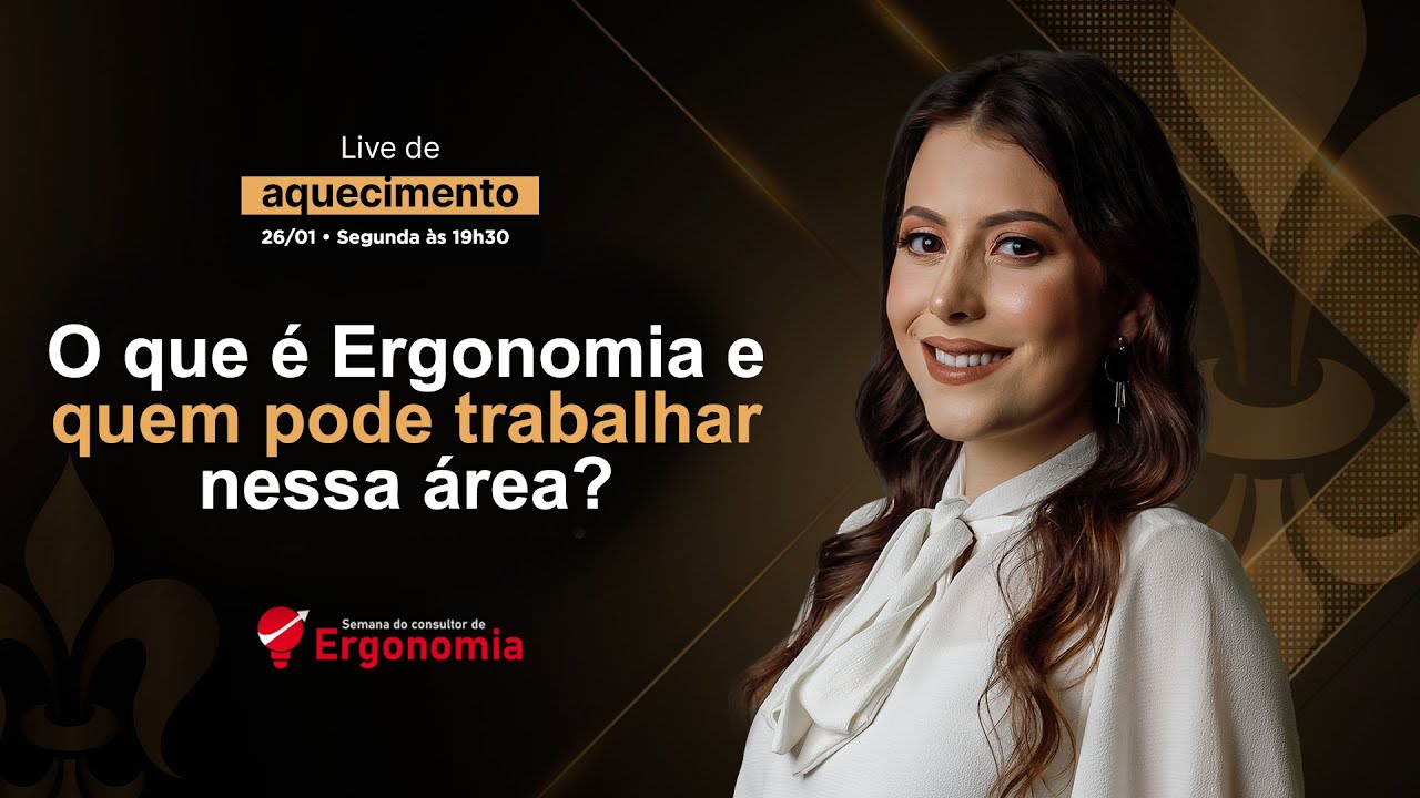 Live 1 - O que é Ergonomia e quem pode atuar?