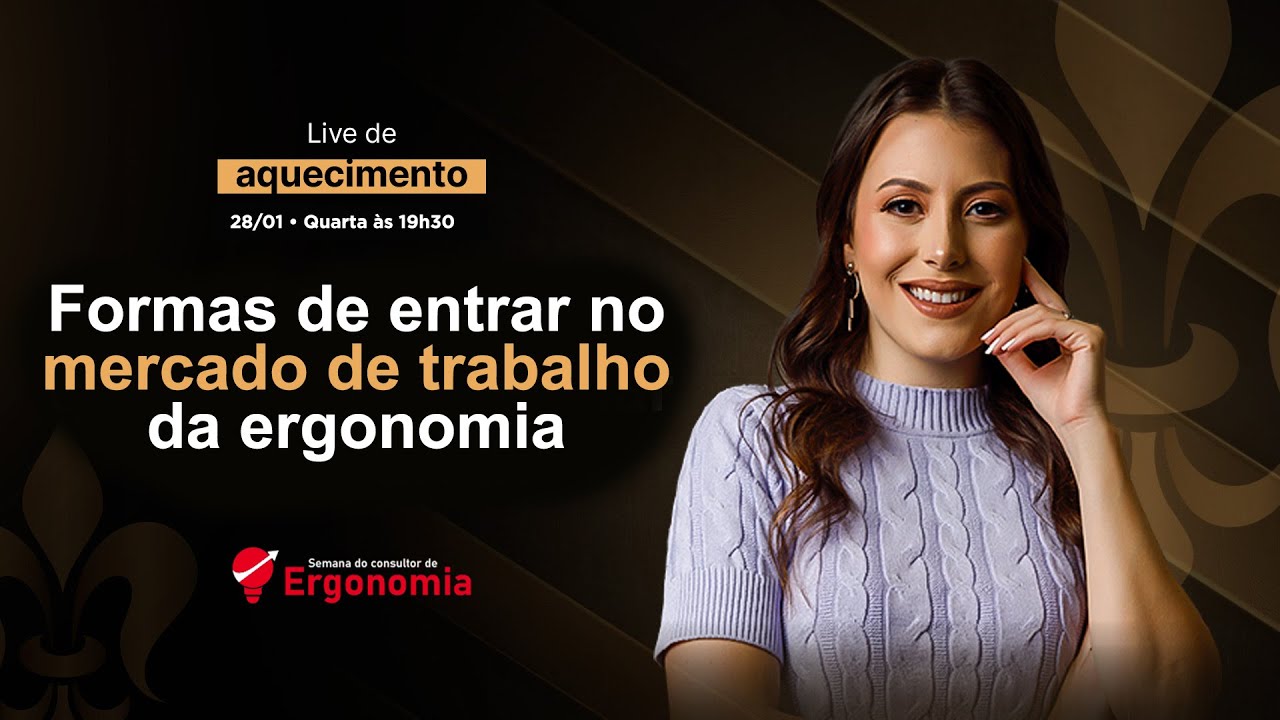 Live 3 - As 3 maneiras mais eficazes de atuar com Ergonomia— e qual dá resultado mais rápido