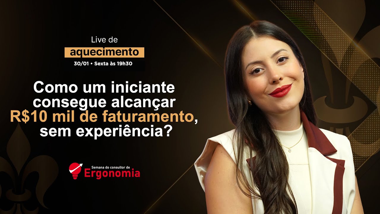 Live 5 - Como faturar R$10 mil por mês com Ergonomia - sem experiência